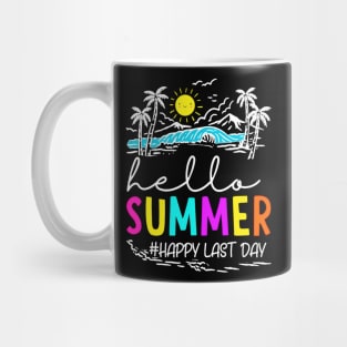 Happy Last Day of School Teacher StudentHappy Last Day of School Teacher Student Hello Summer Mug